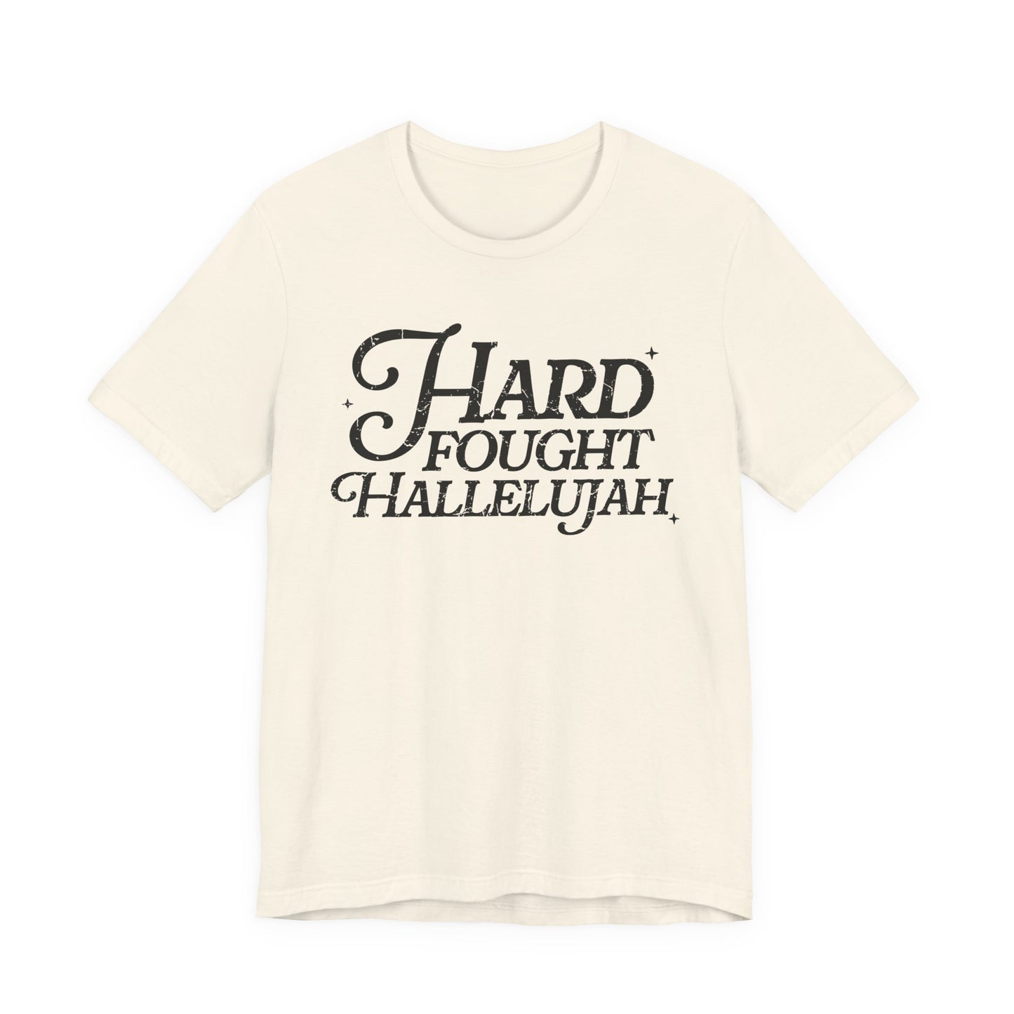 Hard Fought Hallelujah Tee, Unisex T-Shirt, Inspirational Shirt, Everyday Wear, Gift for Music Lovers, Casual Style