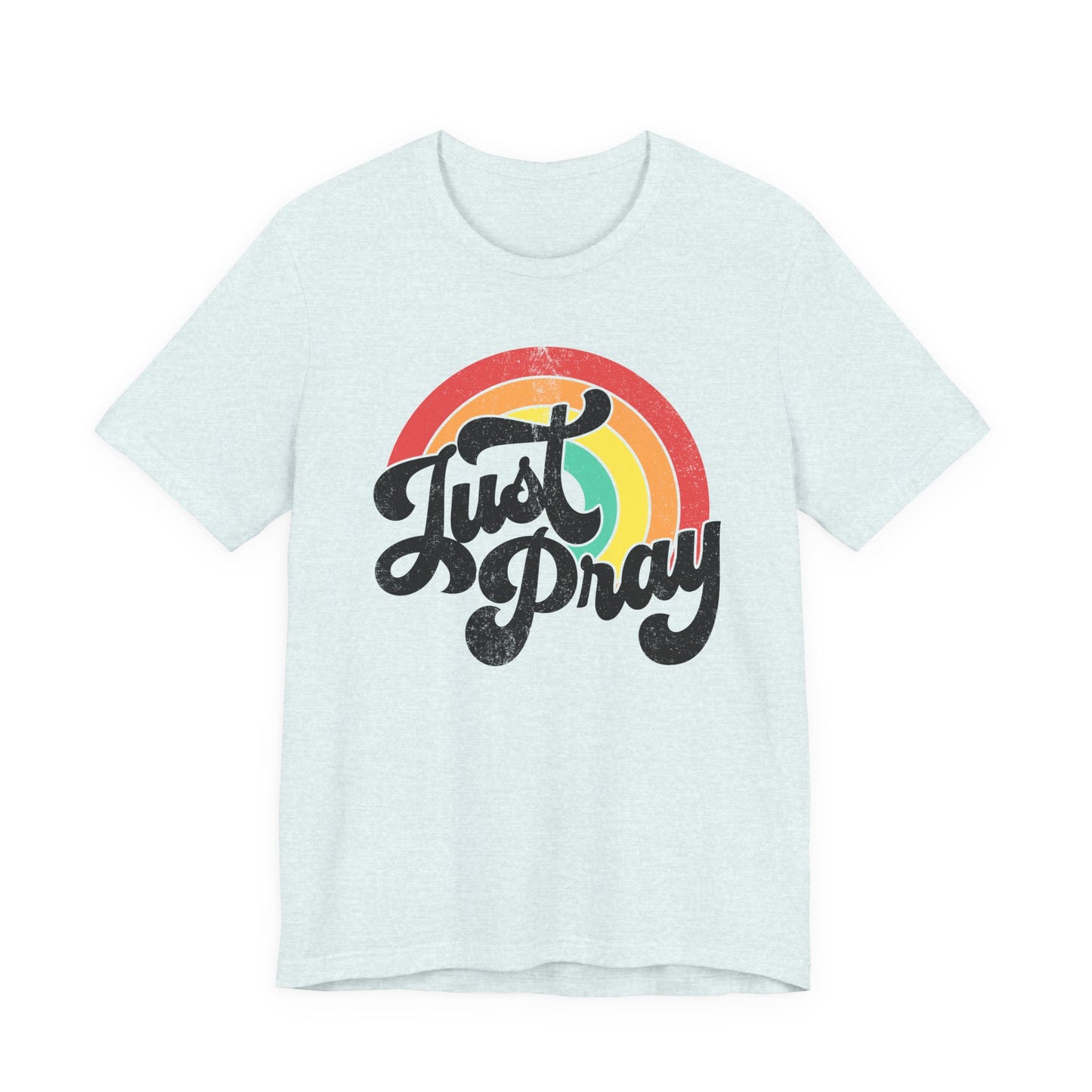 Just Pray Rainbow Tee, Unisex Jersey T-Shirt, Inspirational Fashion, Faith-Based Apparel, Gift for Friends, Spiritual Style