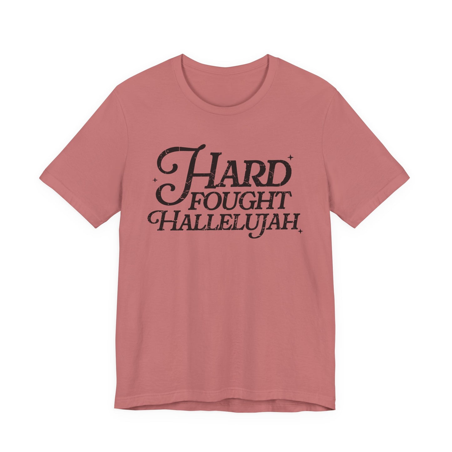 Hard Fought Hallelujah Tee, Unisex T-Shirt, Inspirational Shirt, Everyday Wear, Gift for Music Lovers, Casual Style