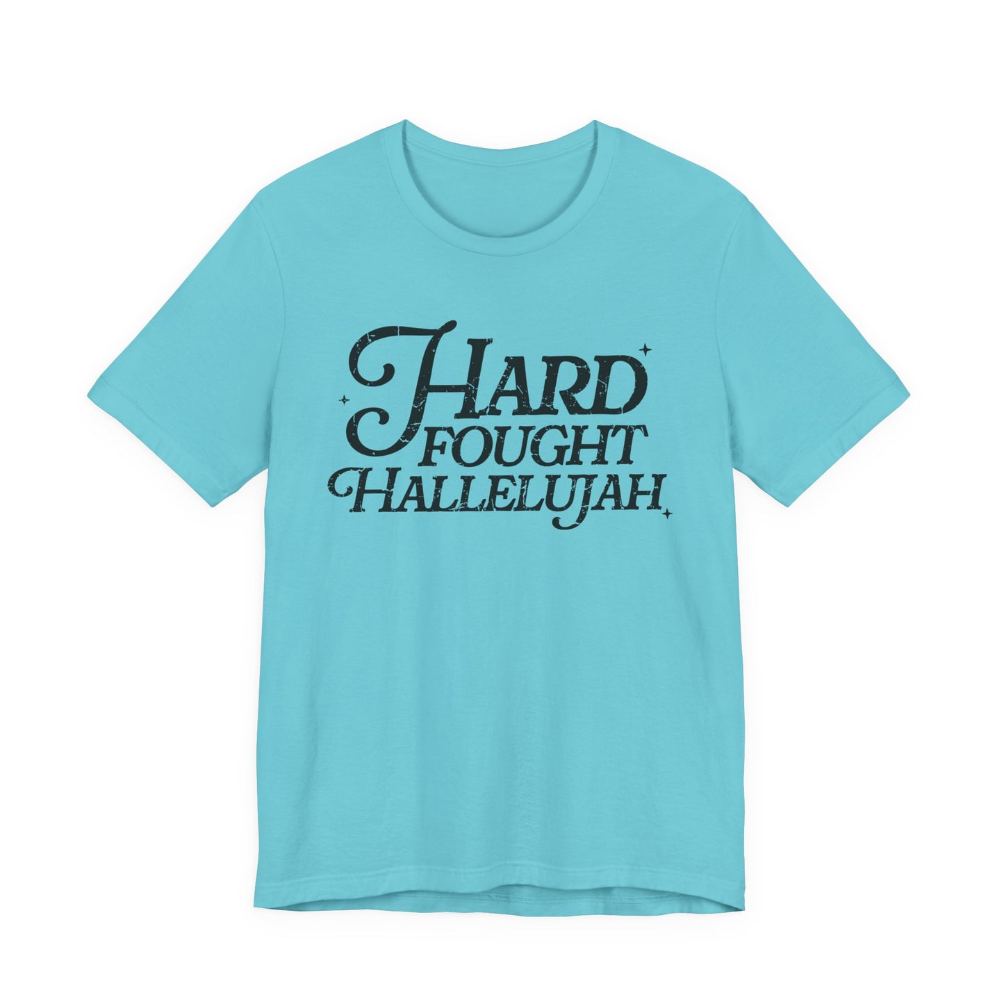 Hard Fought Hallelujah Tee, Unisex T-Shirt, Inspirational Shirt, Everyday Wear, Gift for Music Lovers, Casual Style
