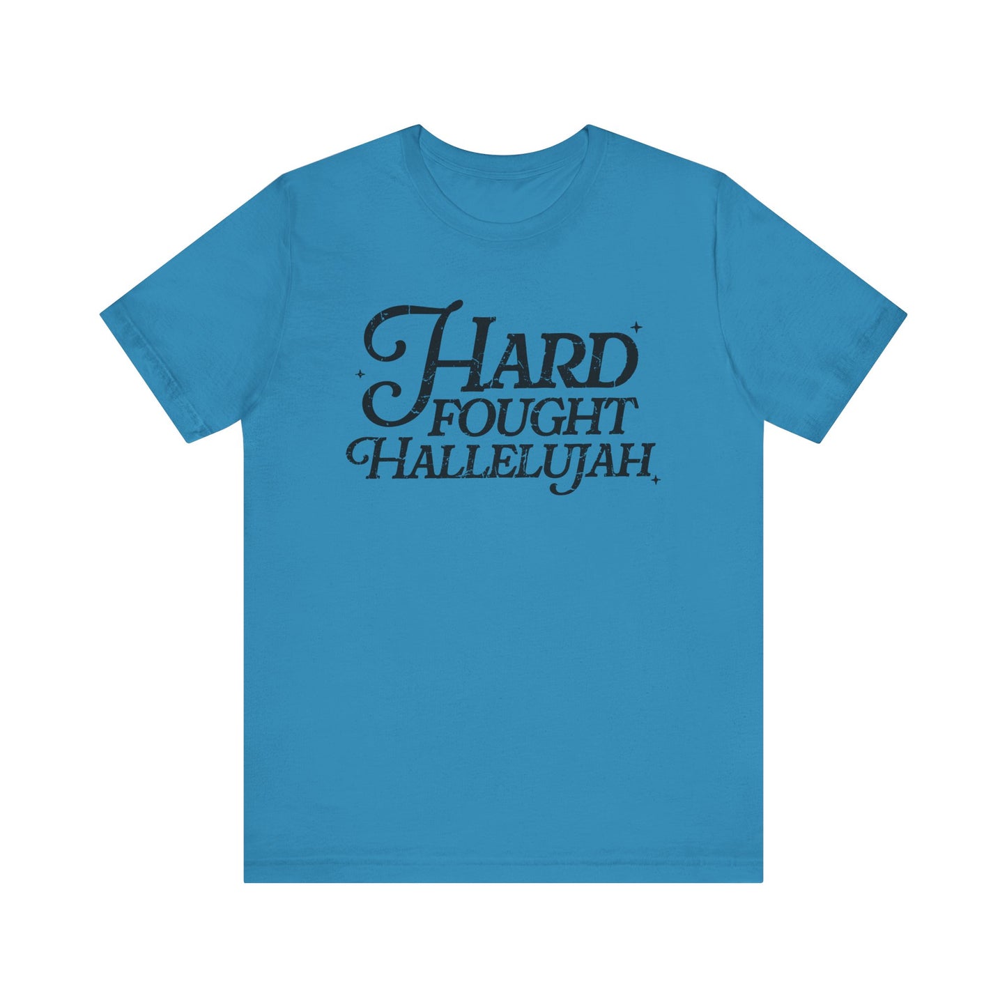 Hard Fought Hallelujah Tee, Unisex T-Shirt, Inspirational Shirt, Everyday Wear, Gift for Music Lovers, Casual Style