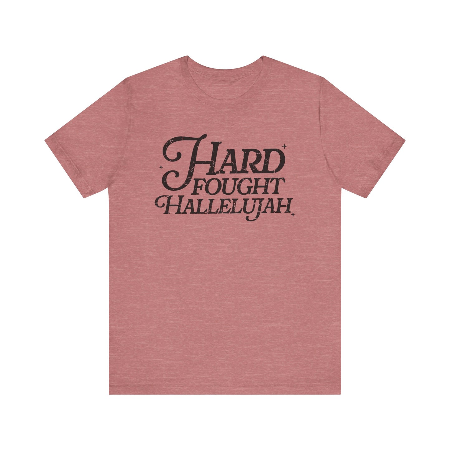 Hard Fought Hallelujah Tee, Unisex T-Shirt, Inspirational Shirt, Everyday Wear, Gift for Music Lovers, Casual Style