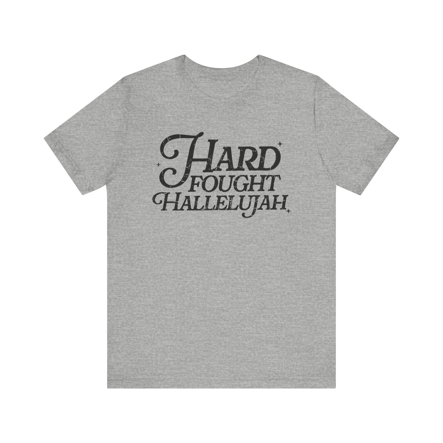 Hard Fought Hallelujah Tee, Unisex T-Shirt, Inspirational Shirt, Everyday Wear, Gift for Music Lovers, Casual Style