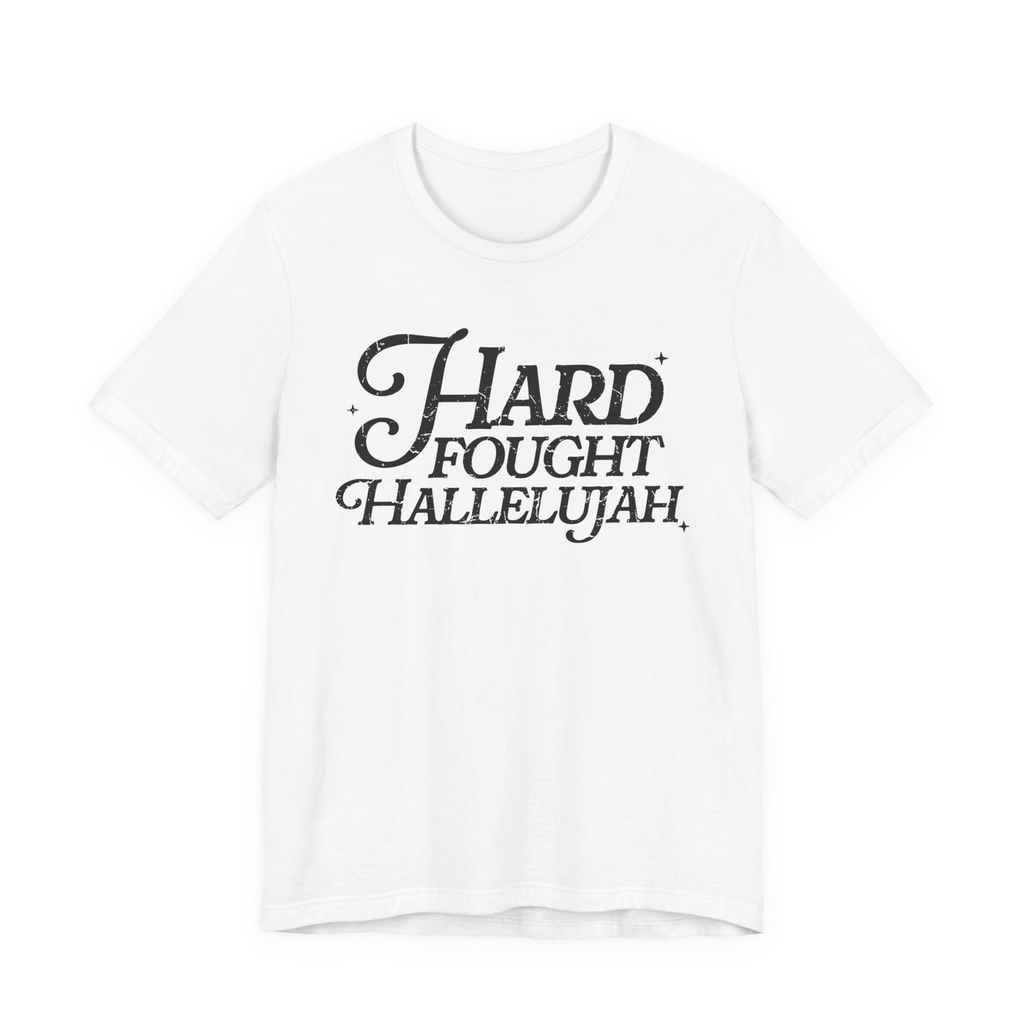 Hard Fought Hallelujah Tee, Unisex T-Shirt, Inspirational Shirt, Everyday Wear, Gift for Music Lovers, Casual Style