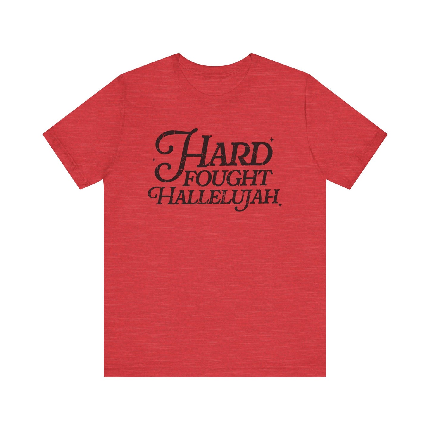 Hard Fought Hallelujah Tee, Unisex T-Shirt, Inspirational Shirt, Everyday Wear, Gift for Music Lovers, Casual Style