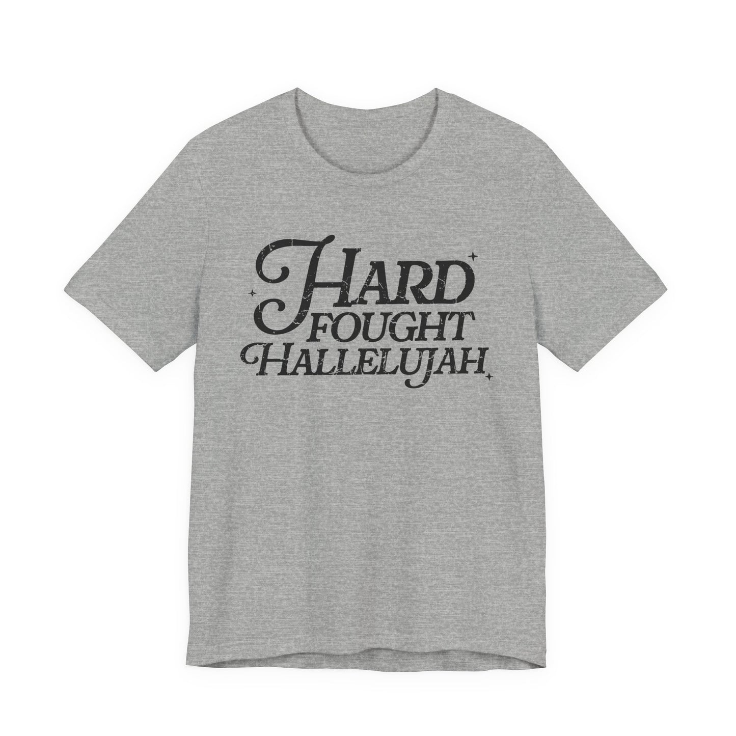 Hard Fought Hallelujah Tee, Unisex T-Shirt, Inspirational Shirt, Everyday Wear, Gift for Music Lovers, Casual Style