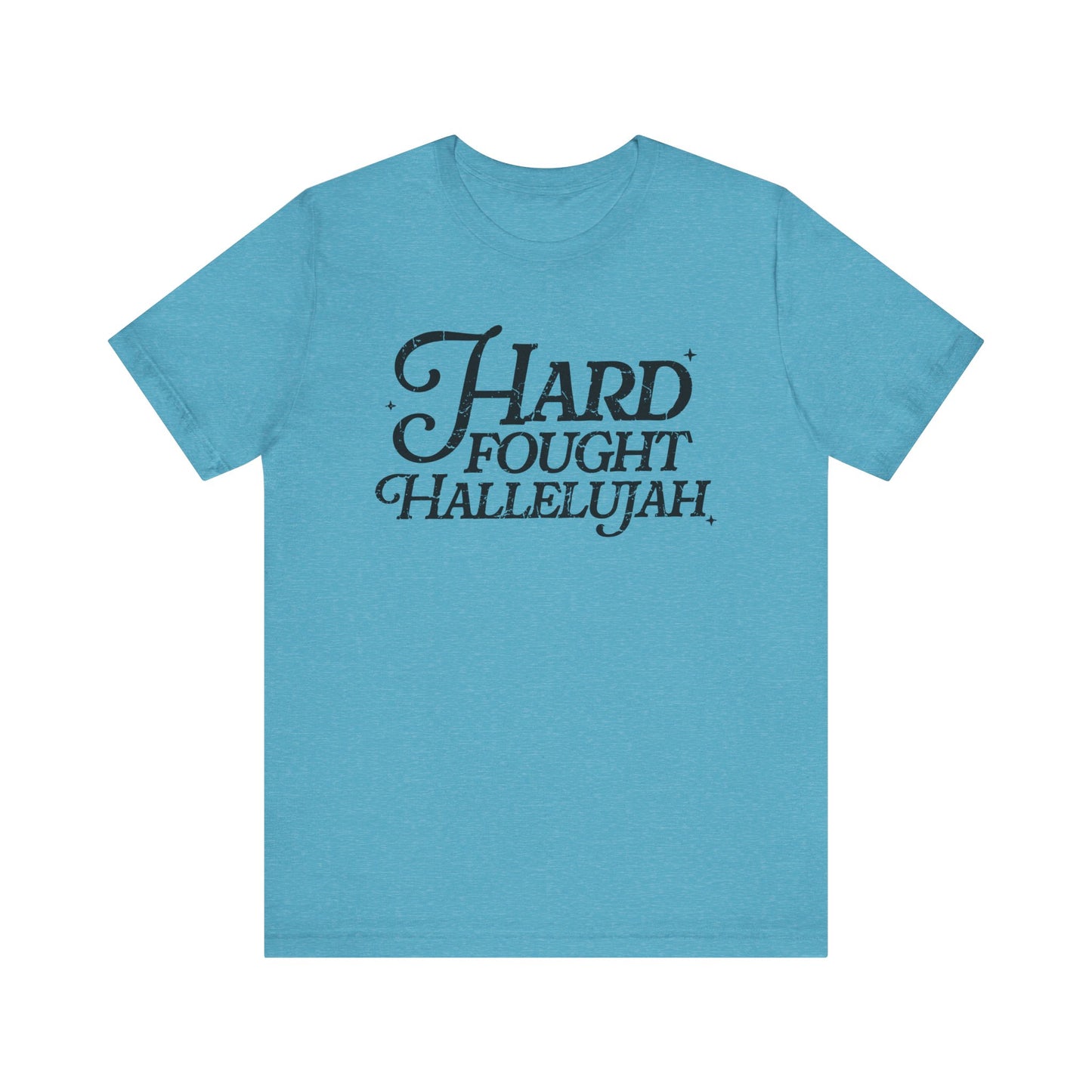 Hard Fought Hallelujah Tee, Unisex T-Shirt, Inspirational Shirt, Everyday Wear, Gift for Music Lovers, Casual Style