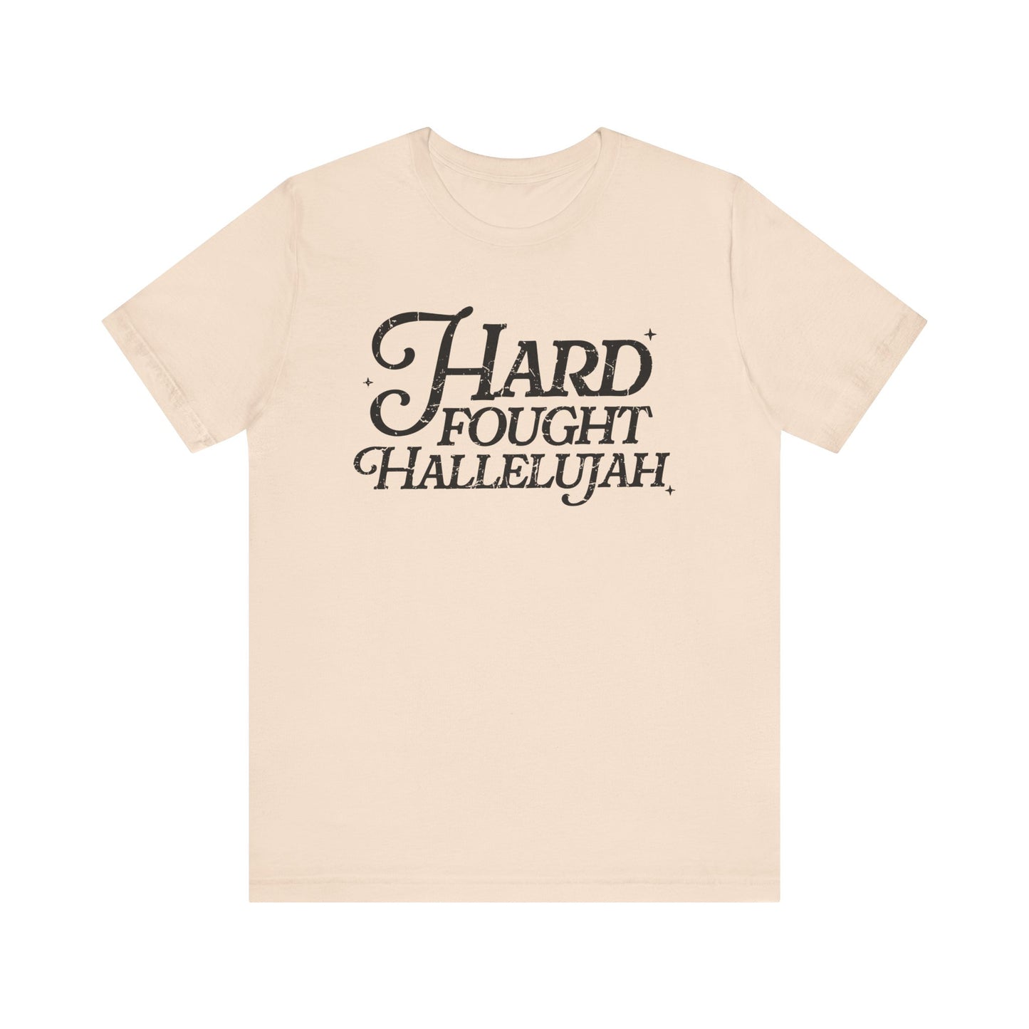 Hard Fought Hallelujah Tee, Unisex T-Shirt, Inspirational Shirt, Everyday Wear, Gift for Music Lovers, Casual Style