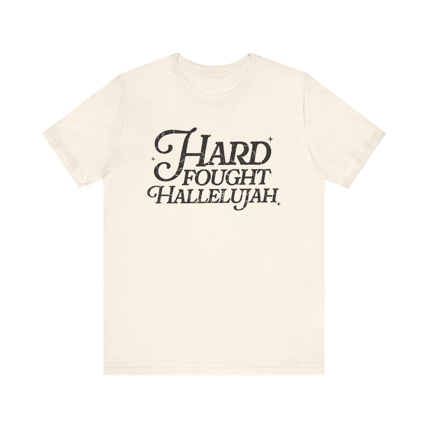 Hard Fought Hallelujah Tee, Unisex T-Shirt, Inspirational Shirt, Everyday Wear, Gift for Music Lovers, Casual Style