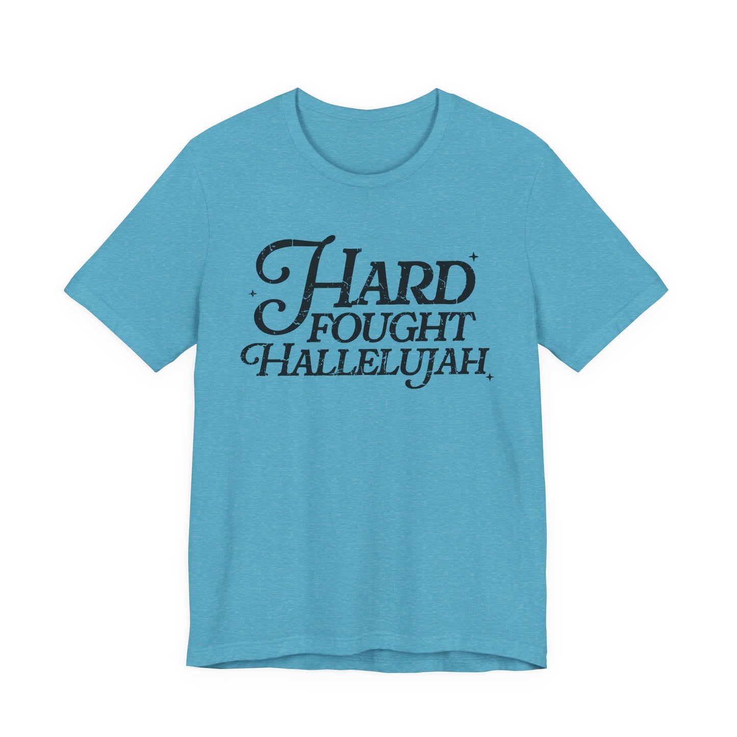 Hard Fought Hallelujah Tee, Unisex T-Shirt, Inspirational Shirt, Everyday Wear, Gift for Music Lovers, Casual Style