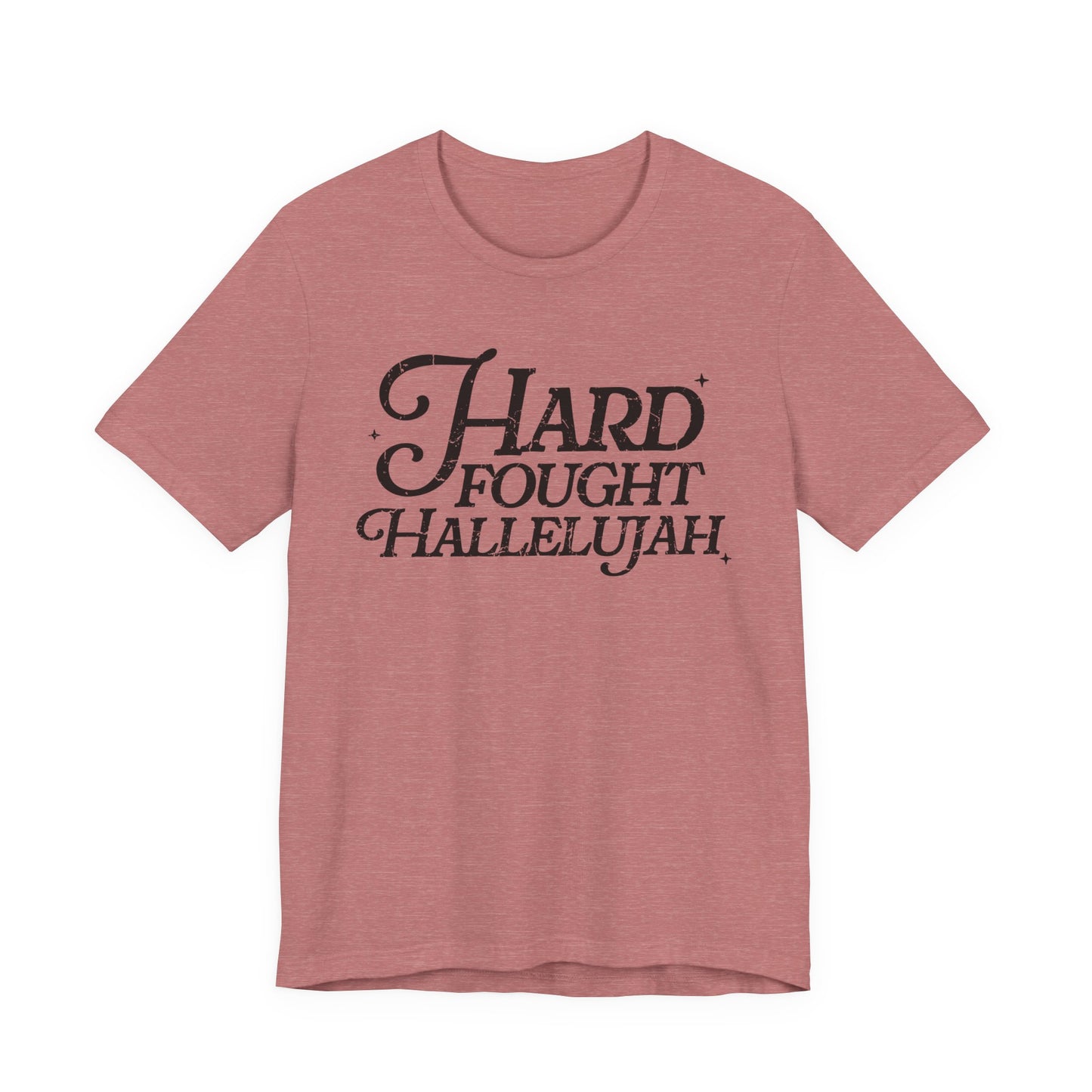 Hard Fought Hallelujah Tee, Unisex T-Shirt, Inspirational Shirt, Everyday Wear, Gift for Music Lovers, Casual Style